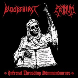 BLOODTHIRST / EXCIDIUM Infernal Thrashing Kömmandments