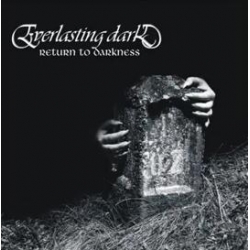 EVERLASTING DARK Return To Darkness
