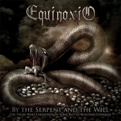 EQUINOXIO By The Serpent And The Will