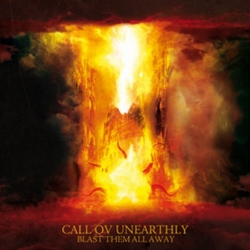 CALL OF UNEARTHLY Blast Them All Away