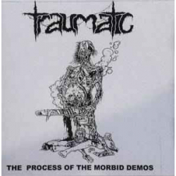 TRAUMATIC The Process Of The Morbid Demos