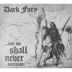 DARK FURY ...and We Shall Never Surrender