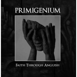 PRIMIGENIUM Faith Through Anguish