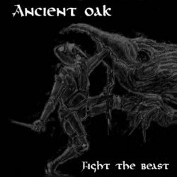 ANCIENT OAK Fight The Beast