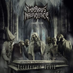 IMPERIOUS MALEVOLENCE Decades Of Death