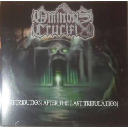 OMINOUS CRUCIFIX Retribution After The Last Tribulation