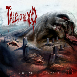 TALES OF BLOOD Stuffing The Graveyard
