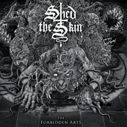 SHED THE SKIN The Forbidden Arts