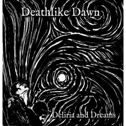 DEATHLIKE DAWN Deliria And Dreams