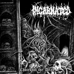 INCARNATED Choirs Of The Dead