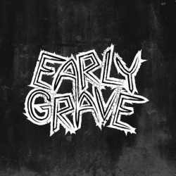 EARLY GRAVE Early Grave