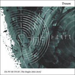 TROUM Da-Pu-Ri-To-Jo  - The Singles 2004-2016