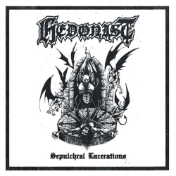 HEDONIST Sepulchral Lacerations