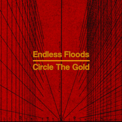 ENDLESS FLOODS Circle The Gold